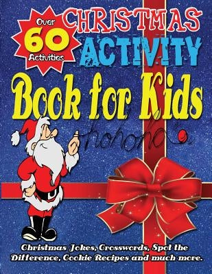 Christmas Activity Book for Kids: : A fun filled educational Christmas Book with Games including Christmas Jokes, Crosswords, Word Search, Coloring Pa by Productions, Razorsharp