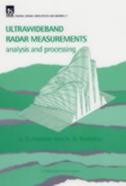 Ultra-Wideband Radar Measurements: Analysis and Processing by Astanin, L. Y.