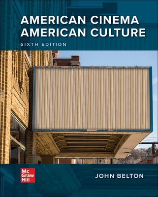 Looseleaf for American Cinema/American Culture by Belton, John