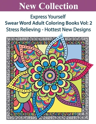 Express Yourself: Swear Word Adult Coloring Books Vol:2 by Publishing LLC, Sureshots Books