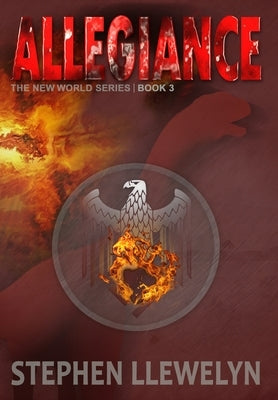Allegiance: The New World Series Book Three by Llewelyn, Stephen