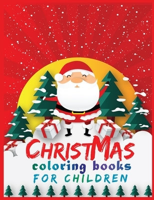 christmas coloring book children: 40+ Christmas Coloring Pages for Kids activity book- Ages 1-3, Ages 2-4, Preschool (Coloring Books for Toddlers) by Journal, Second Language
