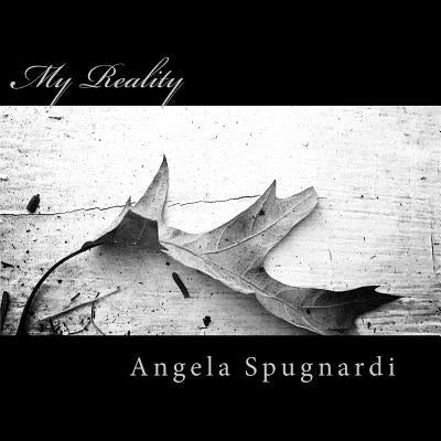 My Reality by Spugnardi, Angela