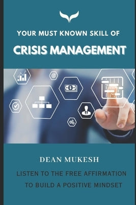 Your Must Known Skill of Crisis Management by Mukesh, Dean