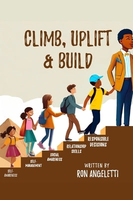 Climb, Uplift & Build by Angeletti, Ron
