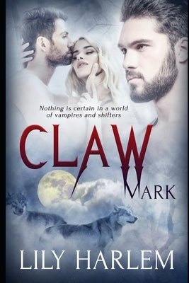 Claw Mark: Paranormal Threesome (MMF) Erotic Romance by Harlem, Lily