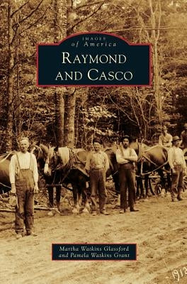 Raymond and Casco by Glassford, Martha Watkins