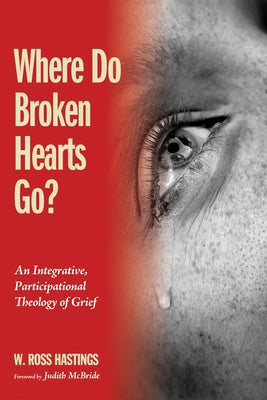 Where Do Broken Hearts Go? by Hastings, W. Ross