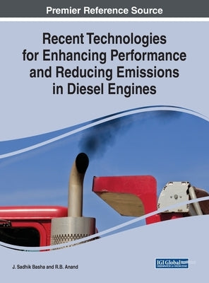 Recent Technologies for Enhancing Performance and Reducing Emissions in Diesel Engines by Basha, J. Sadhik