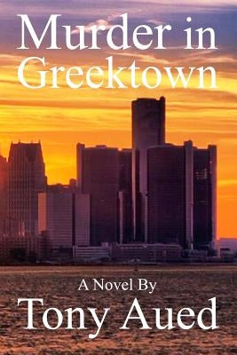 Murder in Greektown by Aued, Tony