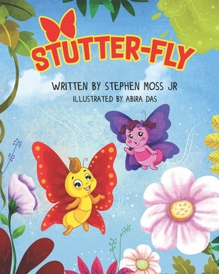 Stutter-Fly by Moss, Stephen R., Jr.