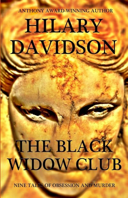 The Black Widow Club: Nine Tales of Obsession and Murder by Davidson, Hilary