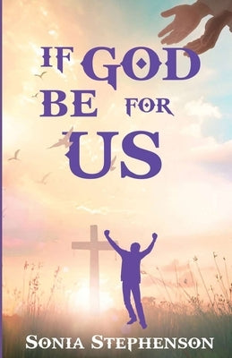 If God Be For Us by Stephenson, Sonia