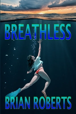 Breathless by Roberts, Brian