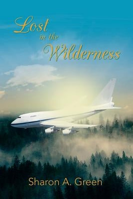 Lost in the Wilderness by Green, Sharon A.