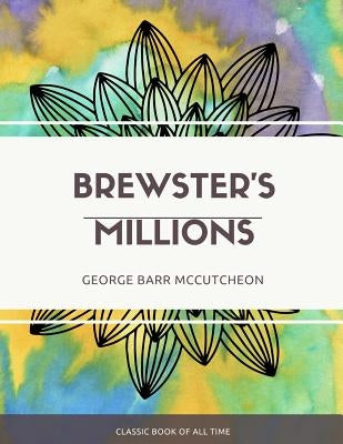 Brewster's Millions by McCutcheon, George Barr