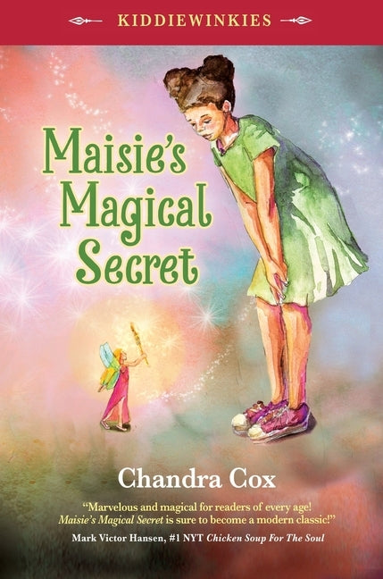 Kiddiewinkie 1: Maisie's Magical Secret by Cox, Chandra