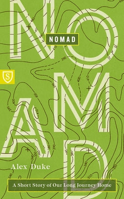 Nomad: A Short Story of Our Long Journey Home by Duke, Alex