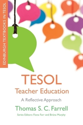 TESOL Teacher Education: A Reflective Approach by Farrell, Thomas S. C.