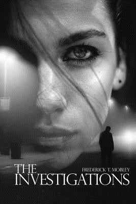 The Investigations by Mobley, Frederick T.