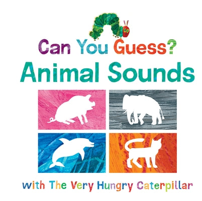 Can You Guess? Animal Sounds with the Very Hungry Caterpillar by Carle, Eric