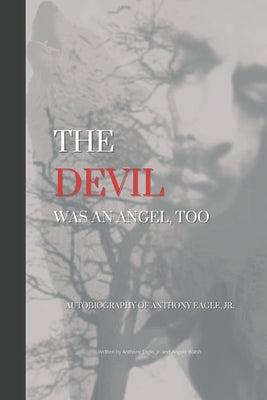 The Devil Was An Angel, Too by Walsh, Angela