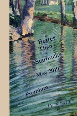 Better Than Starbucks May 2019 Premium by Starbucks, Better Than