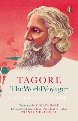 Tagore: The World Voyager by Bose, Sugata