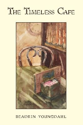 The Timeless Cafe by Straube, Bob