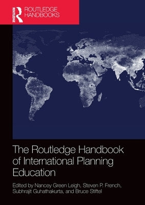 The Routledge Handbook of International Planning Education by Leigh, Nancey Green