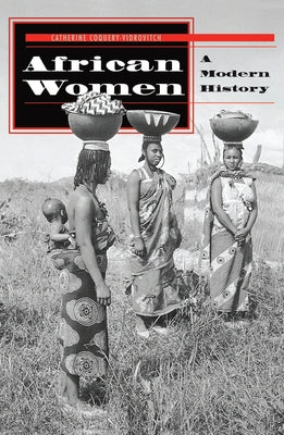 African Women: A Modern History by Coquery-Vidrovitch, Catherine