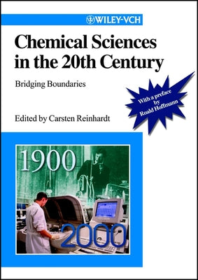 Chemical Sciences in the 20th Century by Reinhardt, Carsten