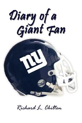 Diary of a Giant Fan by Chilton, Richard L.