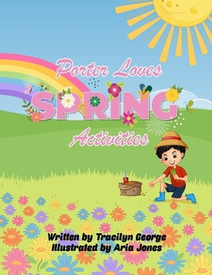 Porter Loves Spring Activities by George, Tracilyn