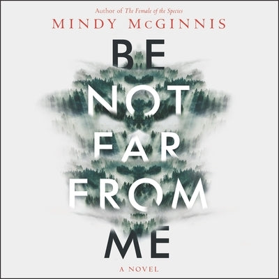 Be Not Far from Me by McGinnis, Mindy