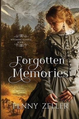 Forgotten Memories by Zeller, Penny
