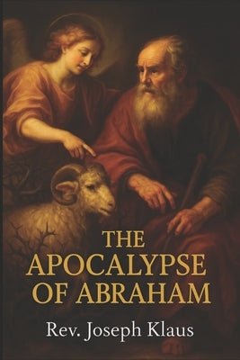 The Apocalypse of Abraham by Klaus, Joseph