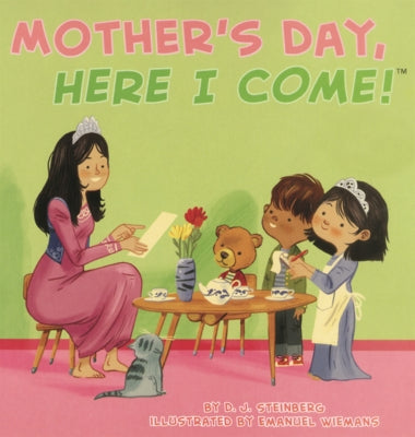 Mother's Day, Here I Come! by Steinberg, D. J.
