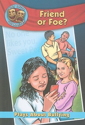 Friend or Foe?: Plays about Bullying by Gourlay, Catherine