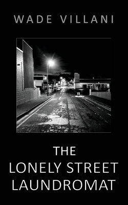 The Lonely Street Laundromat by Villani, Wade