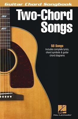 Two-Chord Songs - Guitar Chord Songbook by Hal Leonard Corp