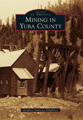 Mining in Yuba County by Yubaroots, Kathleen Smith for