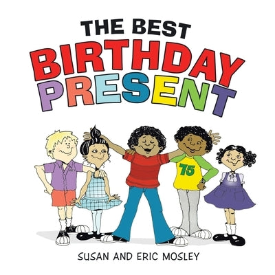 The Best Birthday Present by Mosley, Susan