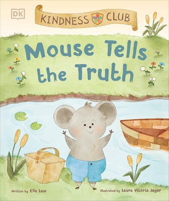 Kindness Club Mouse Tells the Truth: Join the Kindness Club as They Learn to Be Kind by Law, Ella