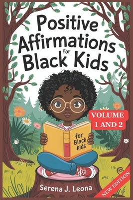 Positive Affirmations for Black Kids Volume1 and 2 by Leona, Serena J.