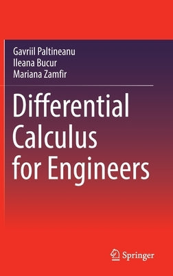 Differential Calculus for Engineers by Paltineanu, Gavriil