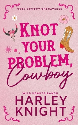 Knot Your Problem, Cowboy by Knight, Harley
