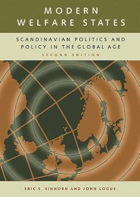 Modern Welfare States: Scandinavian Politics and Policy in the Global Age Second Edition by Ruppert, Jack