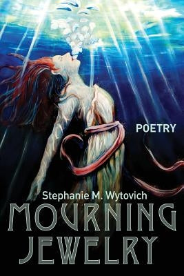 Mourning Jewelry by Wytovich, Stephanie M.