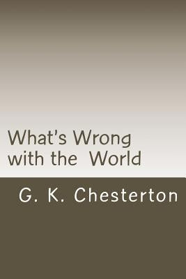 What's Wrong with the World by G. K. Chesterton